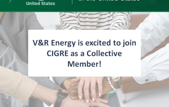 V&R Energy is  excited to join CIGRE as a Collective Member